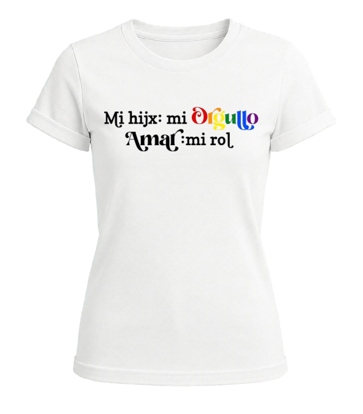 Mi hijx: mi orgullo, amar: mi rol